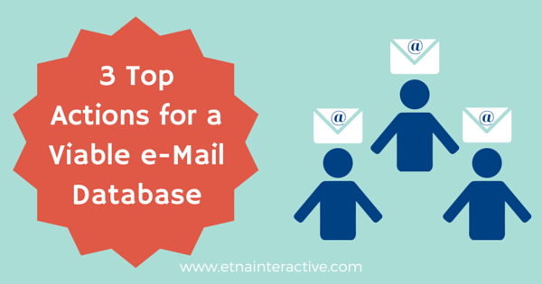 3 Top Actions for a Viable e-Mail Database
